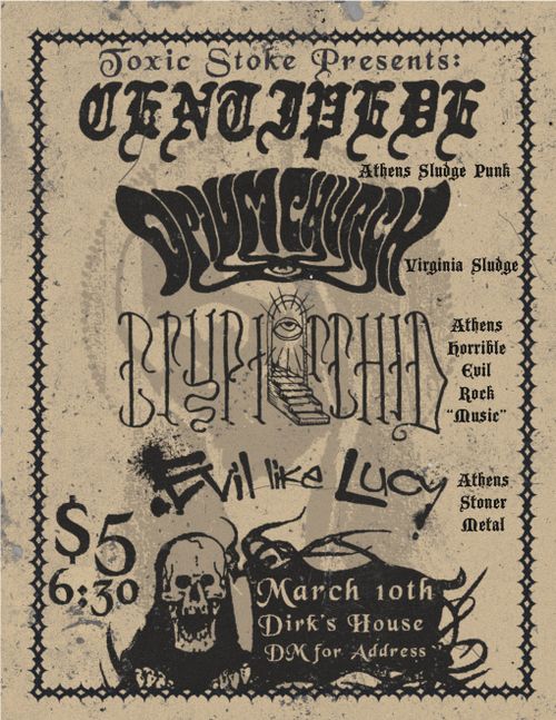 CENTIPEDE + OPIUM CHURCH + CRYPTORCHID + EVIL LIKE LUCY