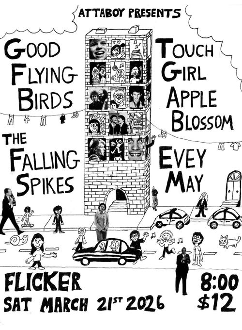 GOOD FLYING BIRDS + TOUCH GIRL APPLE BLOSSOM + THE FALLING SPIKES + EVEY MAY